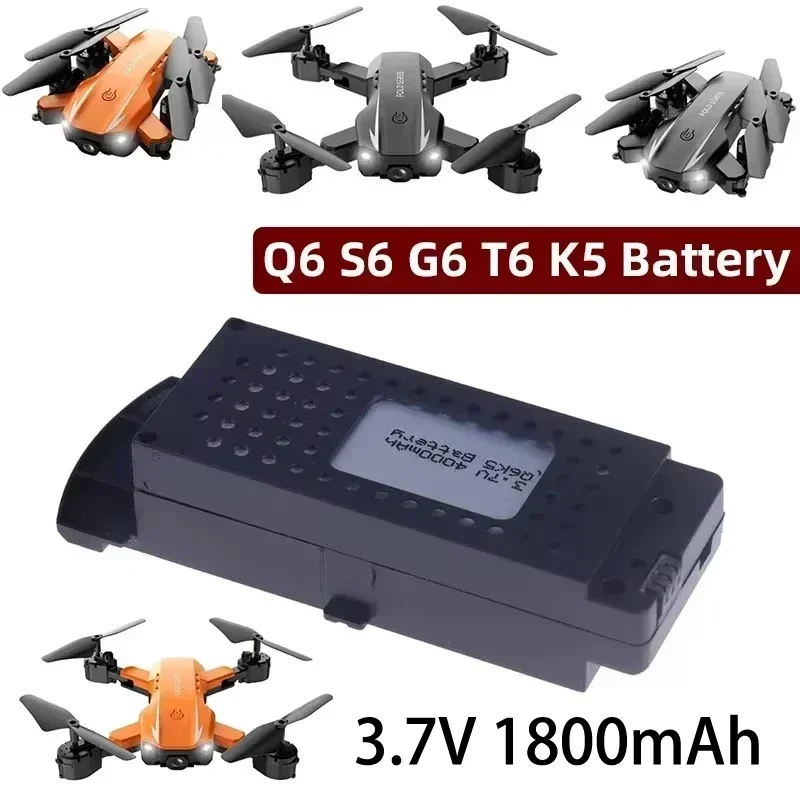 For Q6 S6 G6 T6 K5 Battery 3.7V Q6 Drones Battery 1800mAh Q6 S6 G6 T6 K5 8K RC Quadcopter Spare Parts Drone Li-polymer Battery