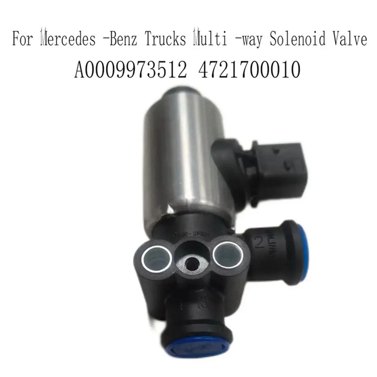 

For Mercedes-Benz Trucks Multi-Way Solenoid Valve A0009973512 4721700010