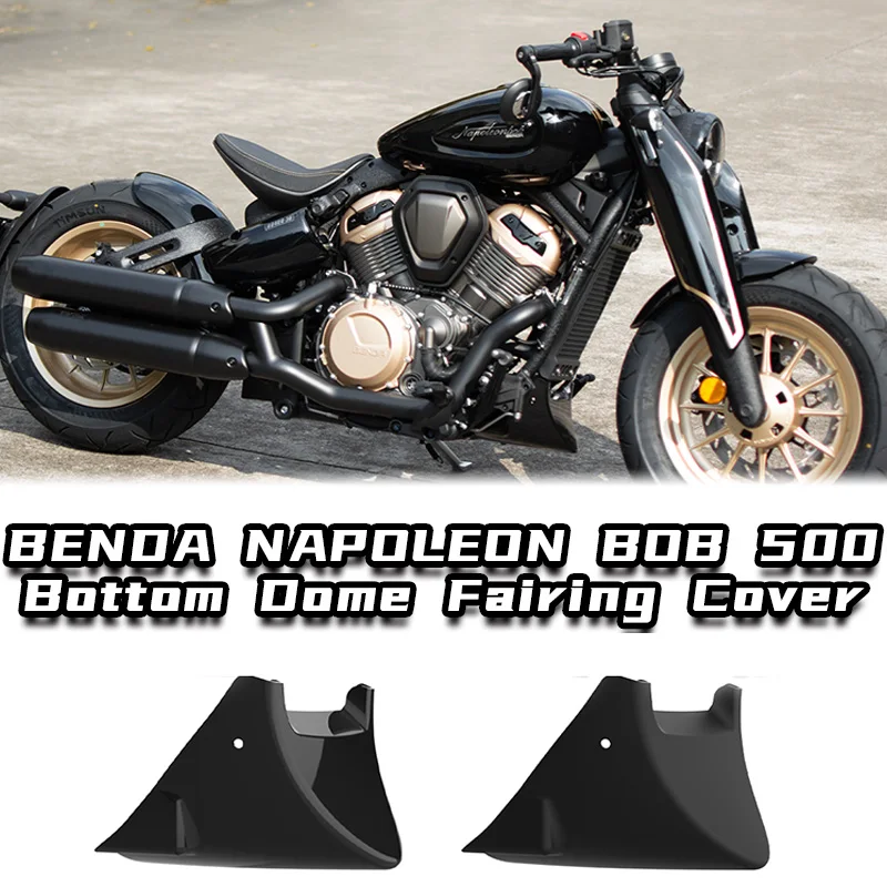 Customized For BENDA NAPOLEON BOB 500 And Benda Chinchilla 450 Motorcycle Bottom Dome Fairing Cover ABS Material