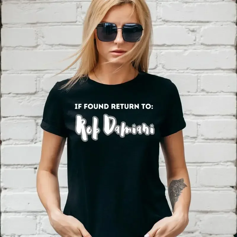 IF FOUND RETURN TO ROB DAMIANI T-SHIRT, DON BROCO, TOUR, Unisex or Lady Fit