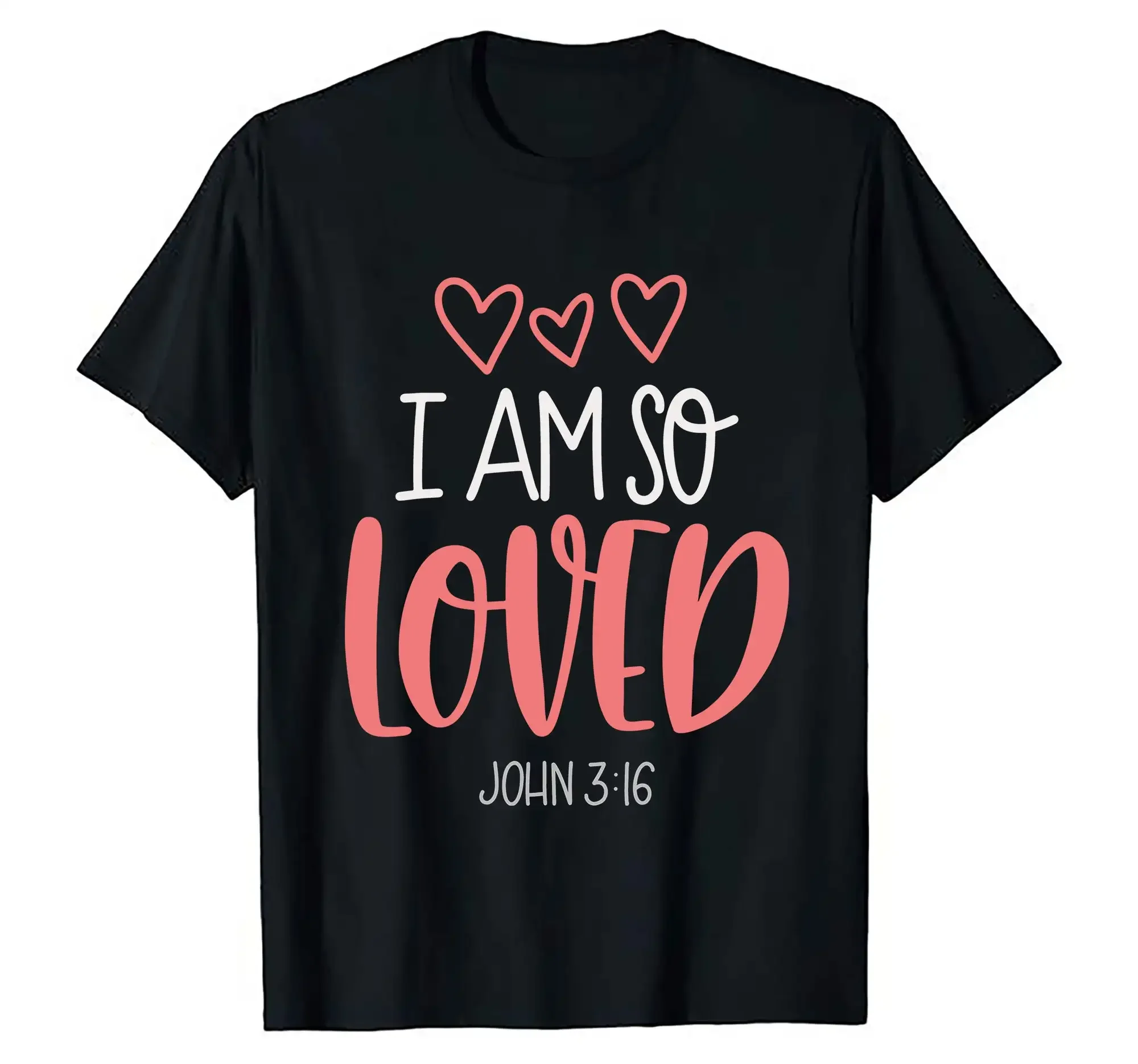 Christian Jesus I Am So Loved By Lord God Christ Bible Psalm John 3 16 Faith In Our Savior Religious Message T Shirt S