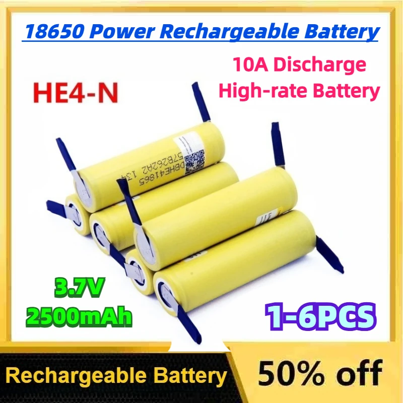 For HE4-N 1-6PCS 3.7V 2500mAh Li-lon Battery 18650 Power Rechargeable Batteries 10A Discharge High-rate Battery + Nickel Sheet