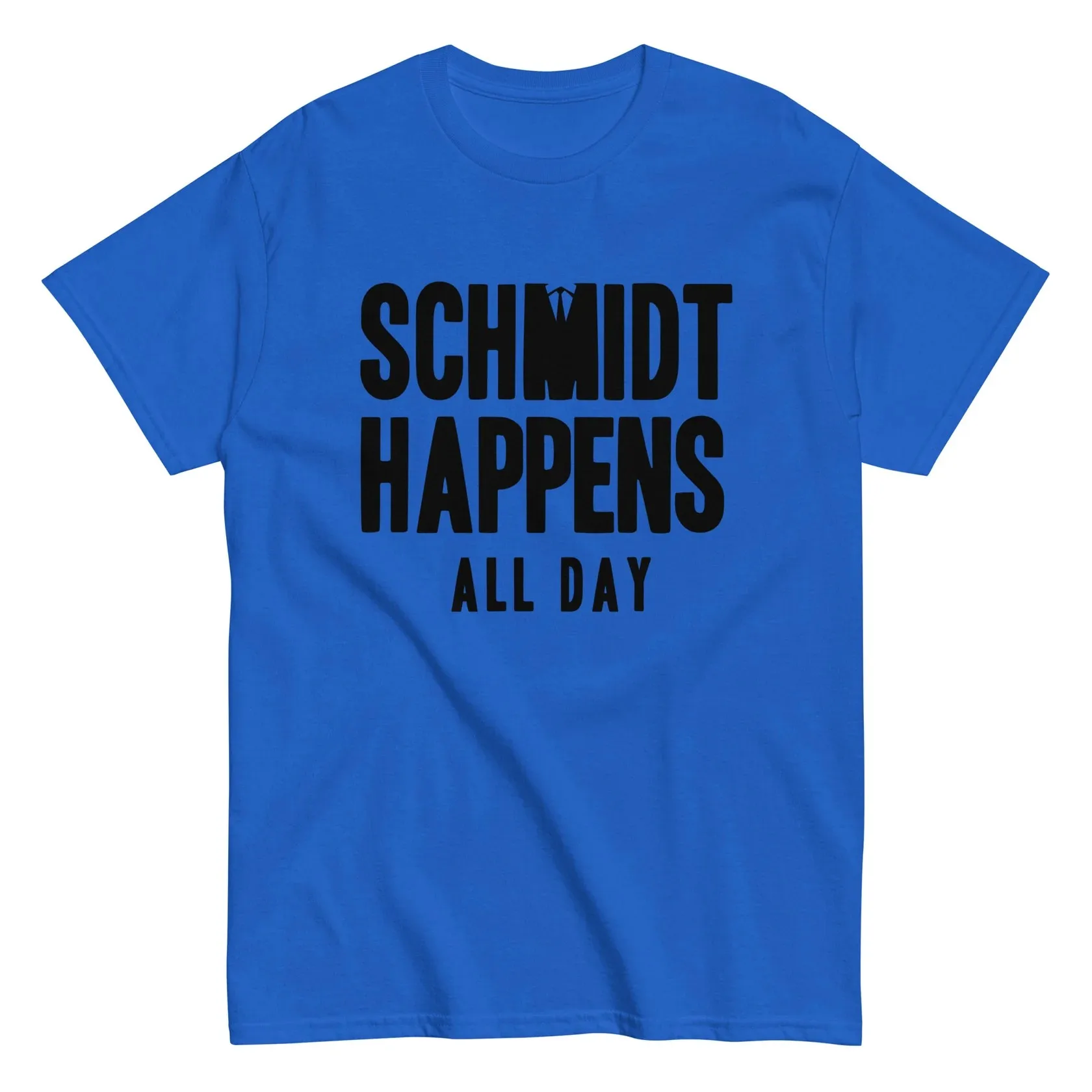 SCHMIDT HAPPENS ALL DAYFunnyT-Shits Funny Crew Neck Text Tee Shirts  Design Normal Graphic Printing T Shirts