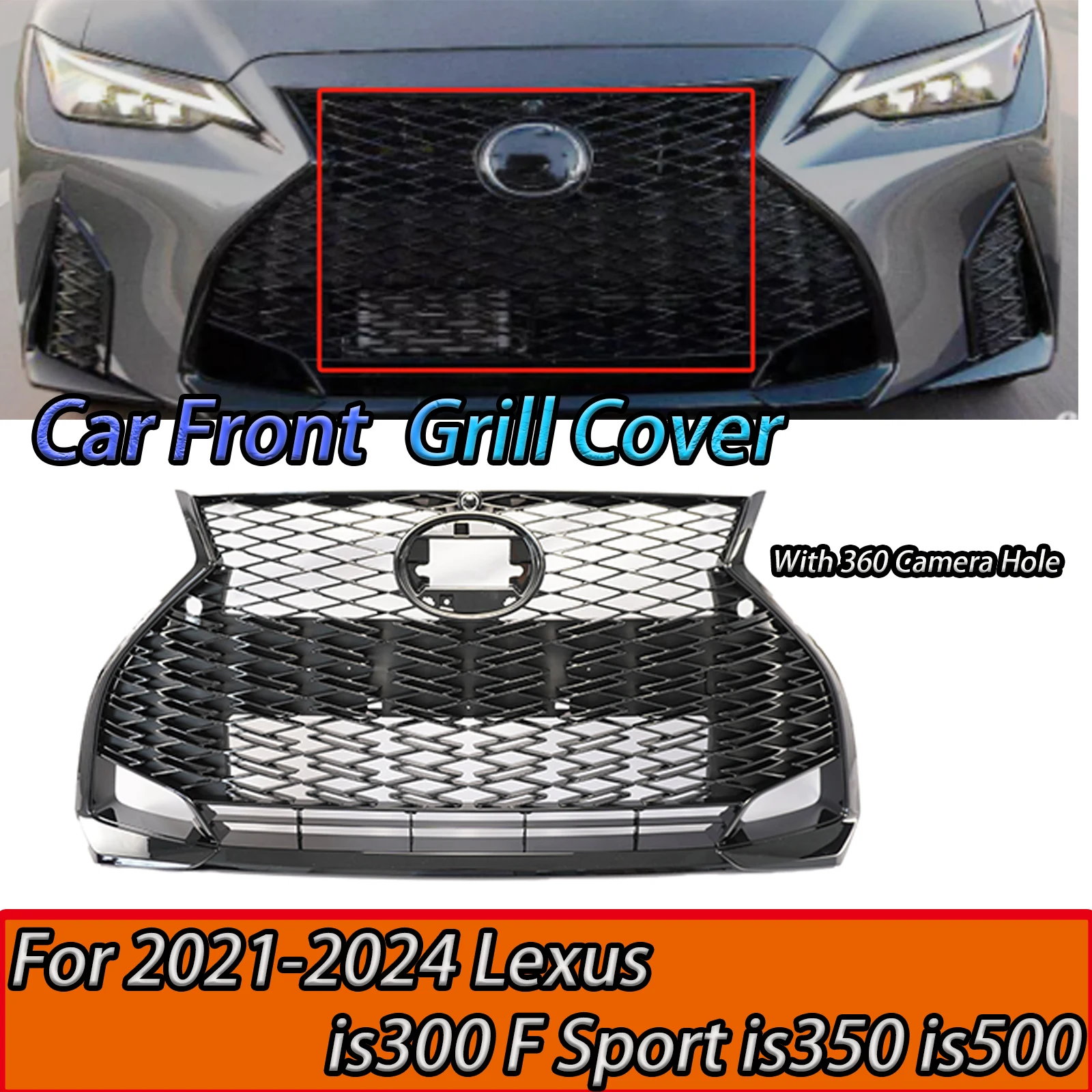 For 2021-2024 Lexus is300 F Sport is350 is500 Car Front Grill Cover  With 360 Camera Hole Car Body Kit 53112-53470，52112-53180