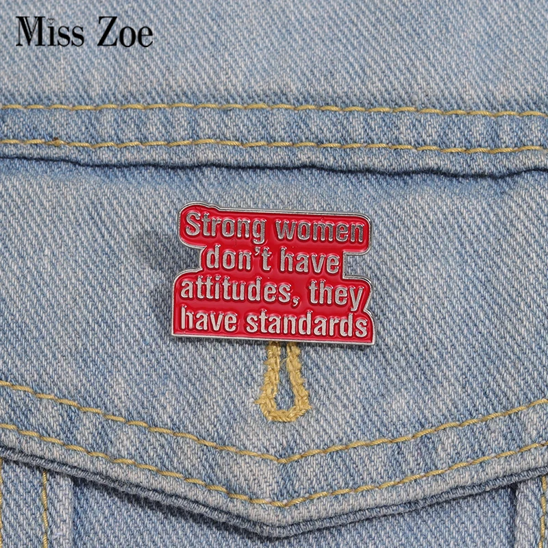 Female Power Enamel Pins Custom Strong Women Have Standards Brooches Lapel Badges Funny Jewelry Gift for Friends