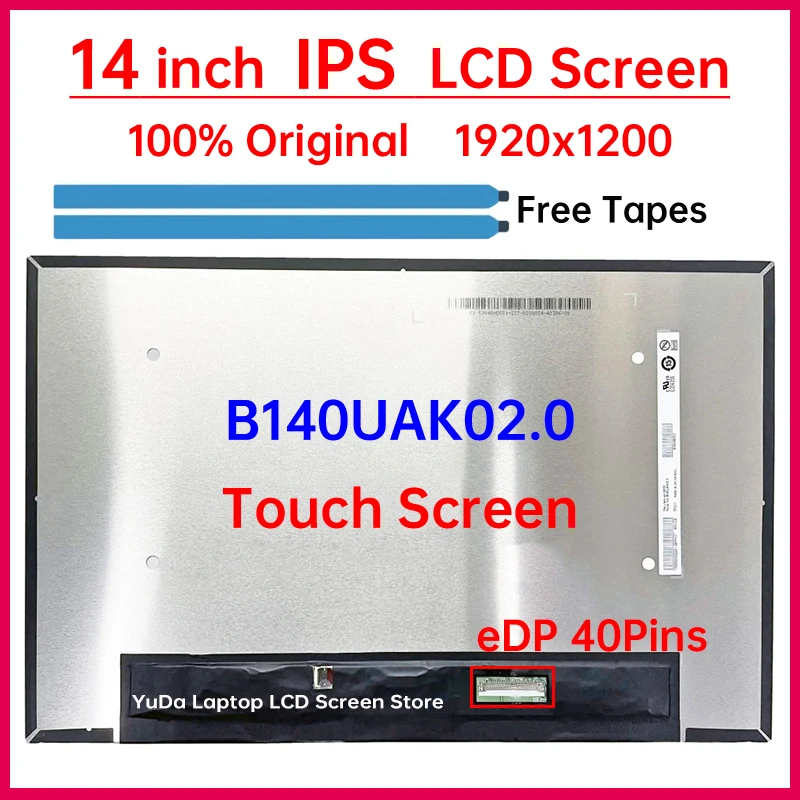 

14 Inch Laptop LCD Touch Screen B140UAK02.0 Display Matrix Panel Replacement 1920x1200 IPS 45% NTSC 60Hz eDP 40 Pins
