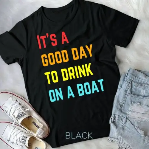 

It's A Good Day To Drink On A Boat Vintage Retro Boating Unisex T-shirt