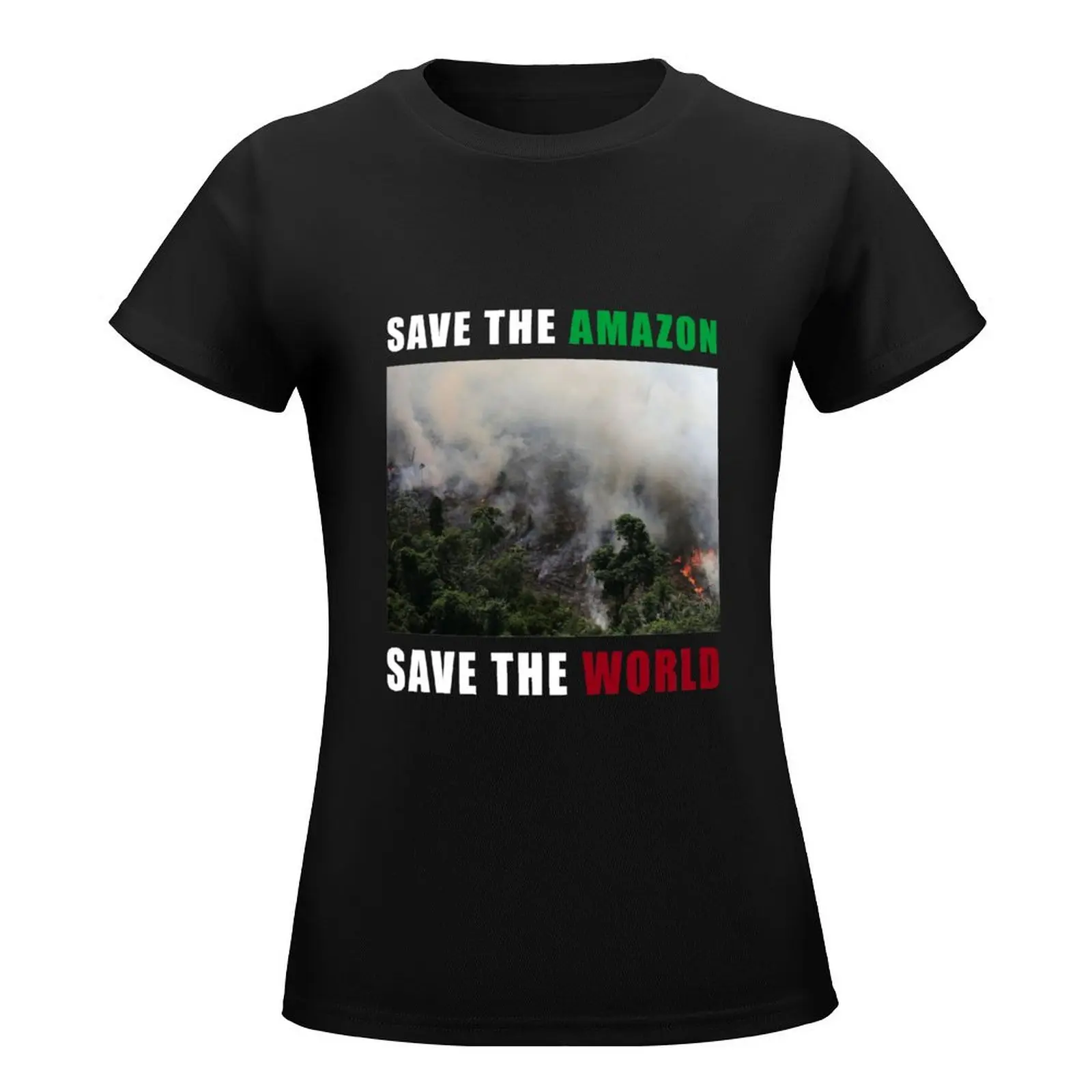 SAVE THE AMAZON | SAVE THE WORLD T-Shirt Blouse vintage clothes plus size tops Aesthetic clothing graphic t-shirts for Women