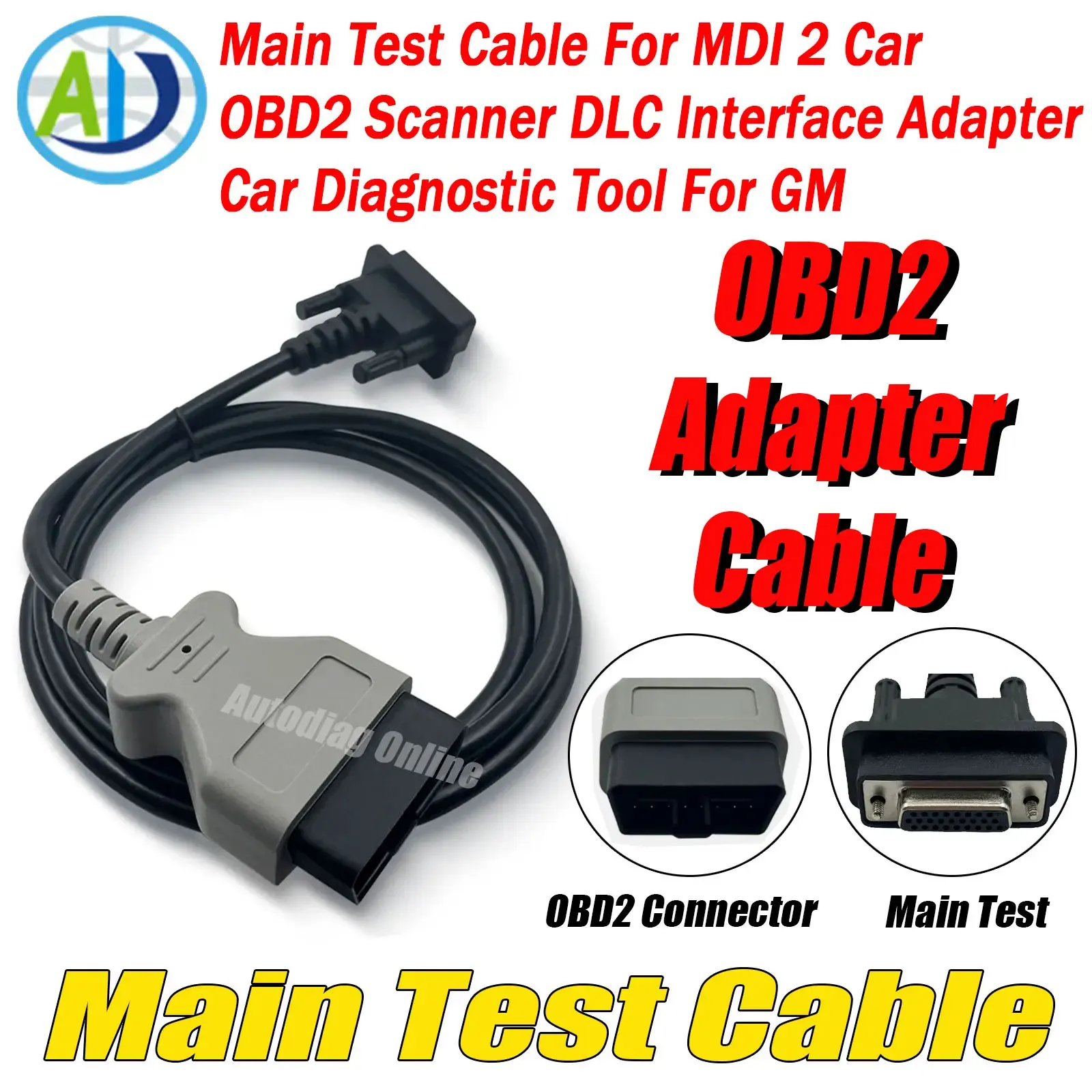 

Main Test Cable For MDI 2 Car OBD2 Scanner DLC Interface Adapter Cable Car OBD2 Diagnostic Cable Connector 16pin to 26pin For GM