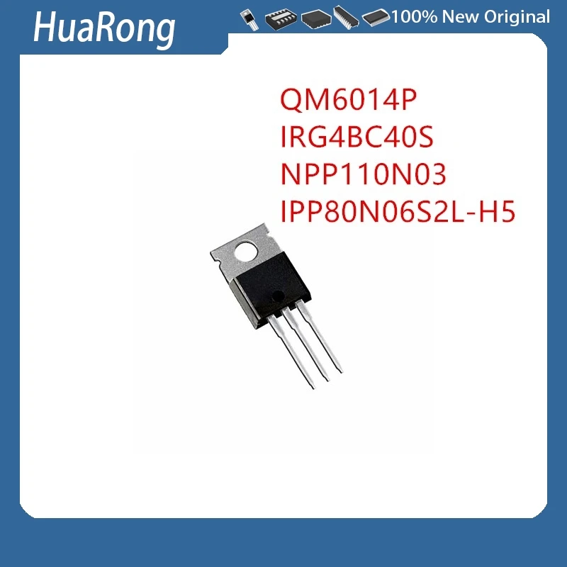 10Pcs/Lot G4BC40S IRG4BC40S NPP110N03 110N03 IPP80N06S2L-H5 2N06LH5 QM6014P M6014P TO-220