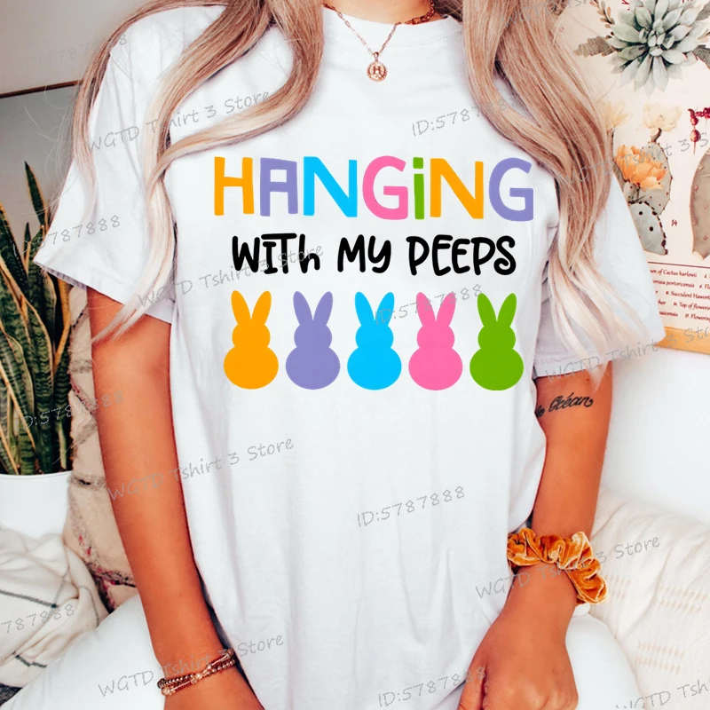 Hanging with My Peeps Easter Classic T-shirts Women Happy Easter Bunny Shirt Cute Peeps Gift Funny Easter Rabbit Women Tees Tops