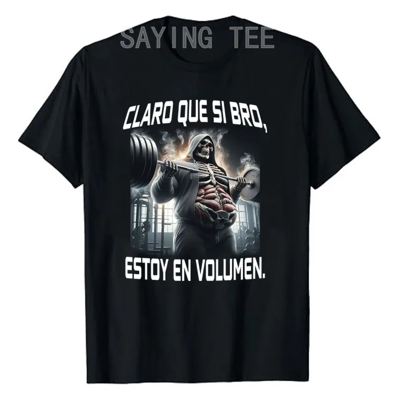 CLARO QUE SI BRD ESTOY EN VOLUMEN Funny GYM T-SHIRT Men's Fashion Fitness Exercise Graphic Outfit Short Sleeve Saying Tee Tops