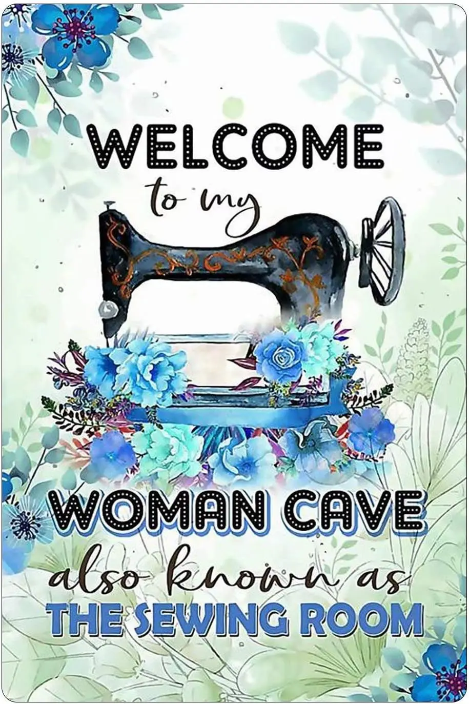 Funny Tin Sign Welcome to My Woman Cave Also Known As The Sewing Room, Art Wall Decoration for Womens Cave Home Living Room 8  X
