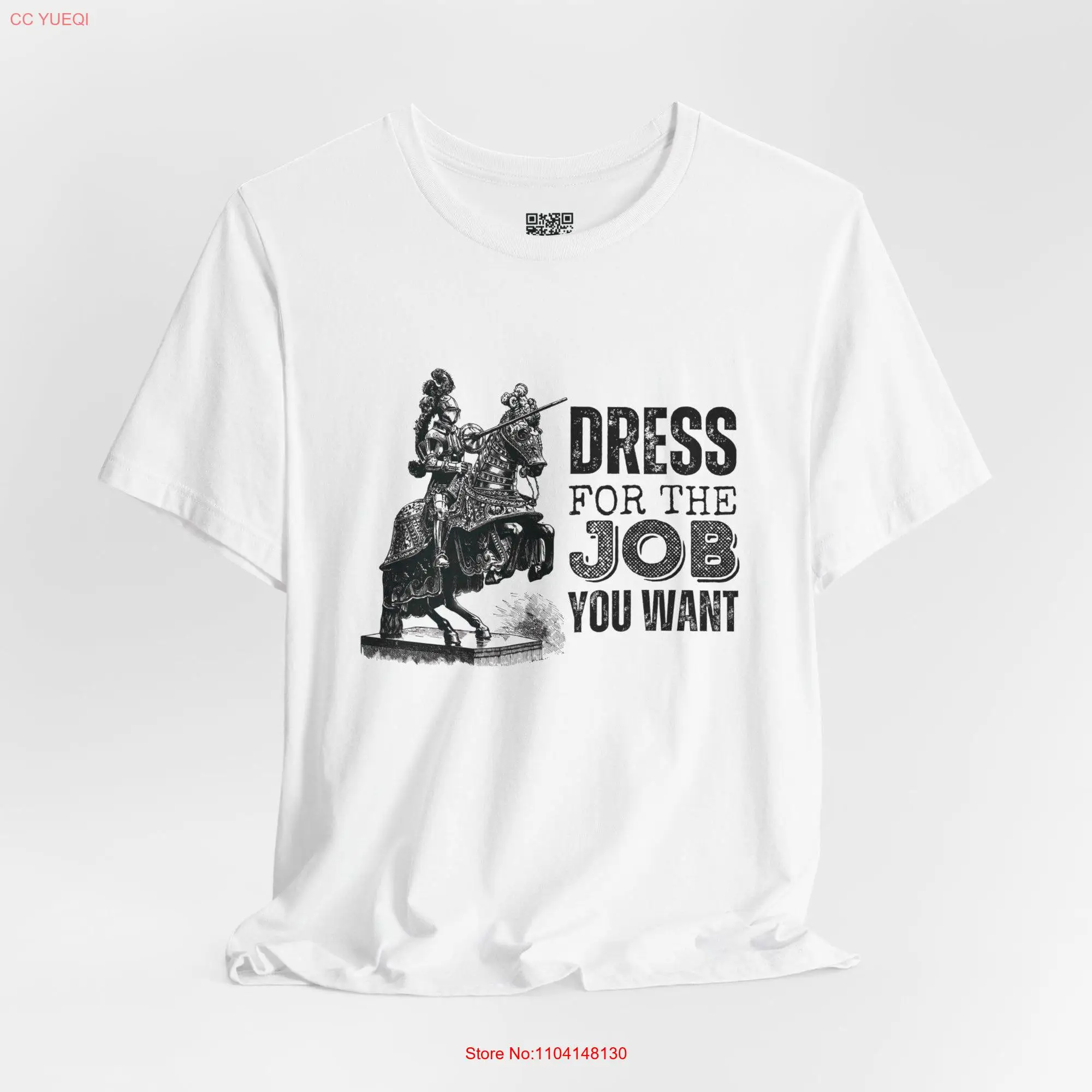 Dress for the Job You Want T shirt Working Class Mediaval Knight Lovers Mental Health Entrepreneur Horse