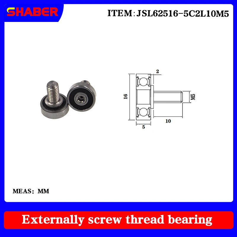 

【SHABER】Supply threaded special guide pulley JSL62516-5C2L10M5 external thread bearing