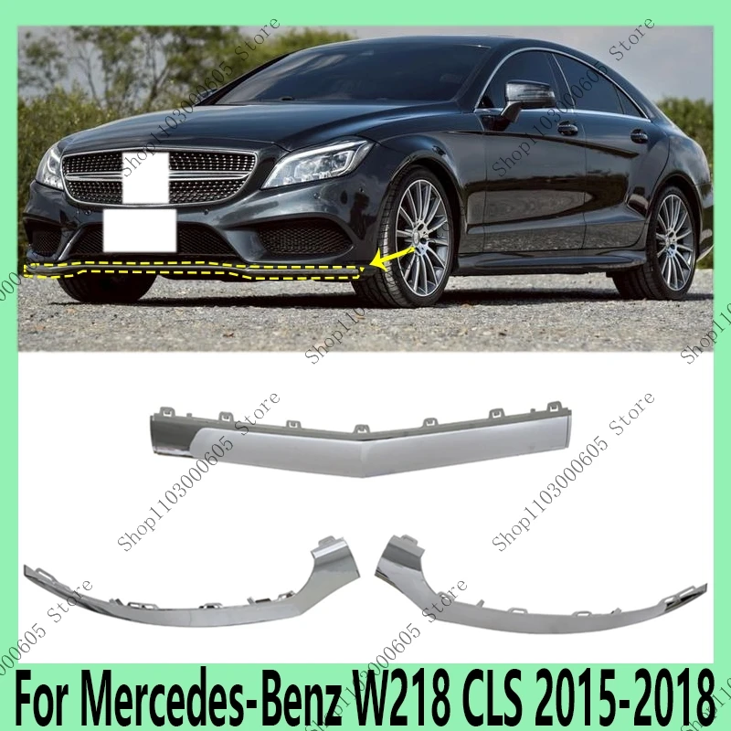 

For Mercedes-Benz W218 CLS 2015 2016 2017 2018 Auto Parts Front Bumper Decorative Strip Plating Strip 2188851574 2188851674