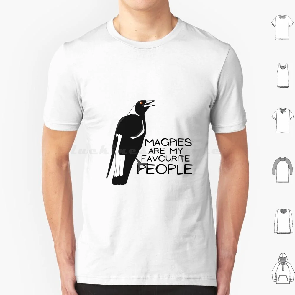 Magpies Are My Favourite People T Shirt 6xl Cotton Cool Tee Magpies Are My Favourite People Magpies Magpie Australian Magpie