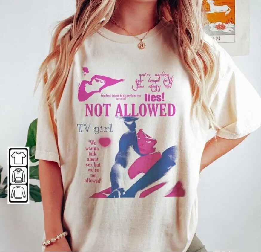 TV Girl Pop Band Music Shirt Not Allowed Tee Tour Concert Bootleg T-Shirt