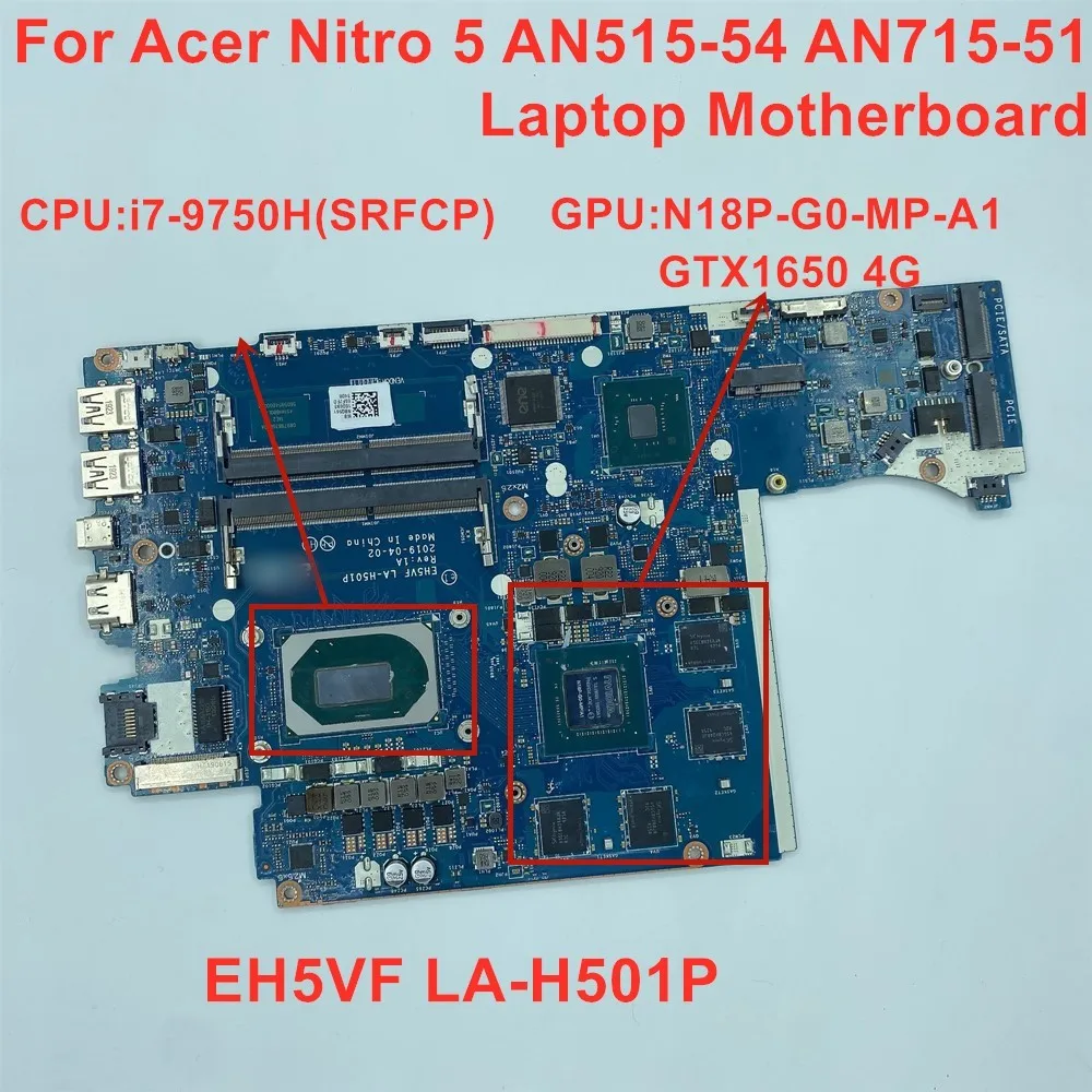 For Acer Nitro 5 AN515-54 AN715-51 Laptop Motherboard CPU:I7-9750H SRF6CP GPU:N18P -G0 -MP-A1 GTX 1650 4G 100% Test Ok LA-H501P