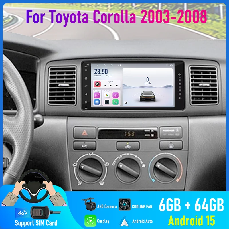 

7'' For Toyota Corolla 2003-2008 Car Radio 4G SIM Camera Navi BT Image Wifi Google Map Android 15 Auto GPS Head Unit Reversing