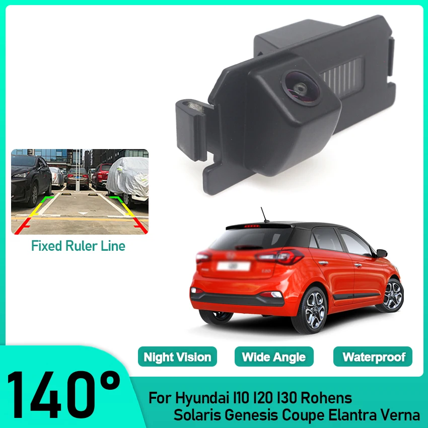 

140° Wide Angle HD 1080P Car Rear View Camera For Hyundai I10 I20 I30 Rohens Solaris Genesis Coupe Elantra Verna Night Vision