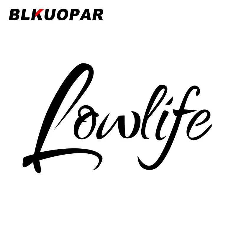 

BLKUOPAR Lowlife автомобильная наклейка устойчивая к царапинам солнцезащитный крем оригинальные креативные забавные высечки забавные водонепроницаемые модные автомобильные наклейки для квадроциклов