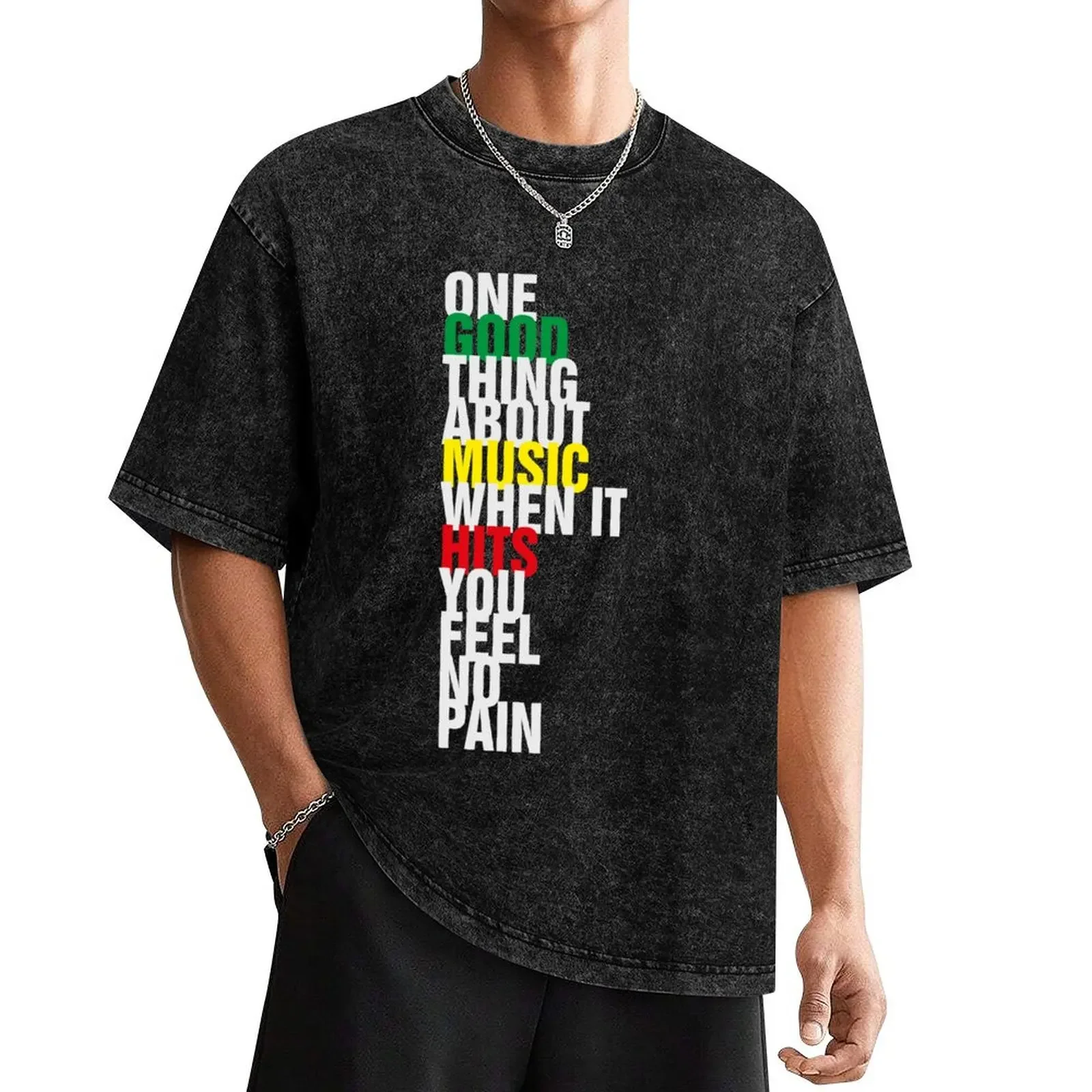 

One good thing about music when it hits you feel no pain T-Shirt anime t shirts heavyweights man clothes mens plain t shirts