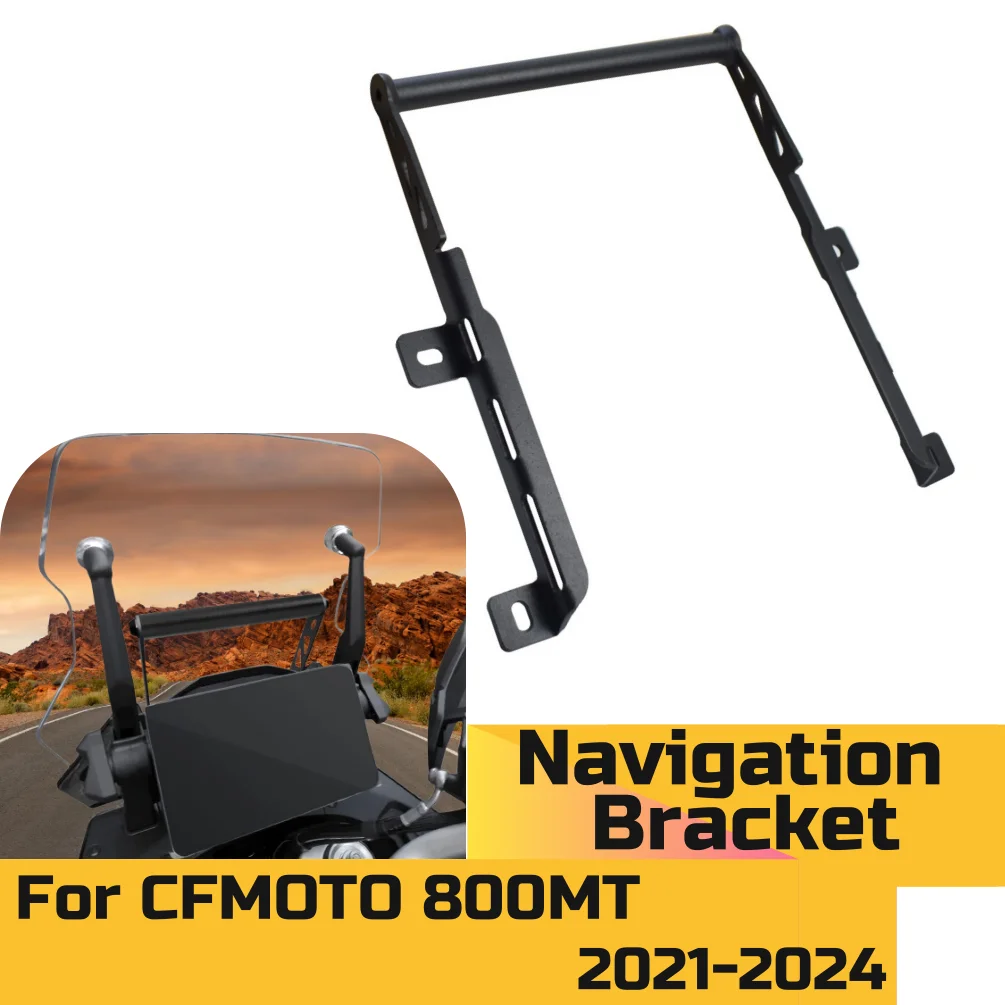 800MT Phone GPS Navigation Bracket Holder For CFMOTO 800 MT 2021-2024 2023 Motorcycle Mobile GPS Hold Support Stand Accessories