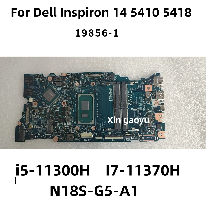 Placa-mãe do portátil para Dell, Dell Inspiron 14, 5410, 5418, i5-11300H, I7-11370H, CPU, N18S-G5-A1oard, 0YGNMD, 0VK62X, teste 100% OK, 19856-1