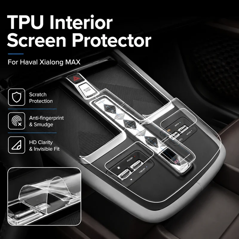 

Interior Film TPU Screen Protector for Haval Xialong MAX Car Accessories Easy Installation, Replacement Parts