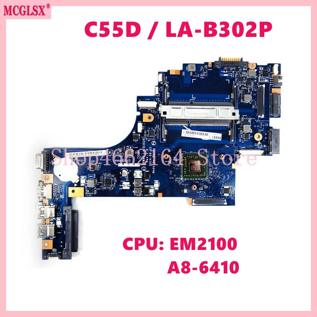 LA-B302P A8-6410 CPU Notebook Mainboard For TOSHIBA Satellite C55D C55D-B C50D-B Laptop Motherboard