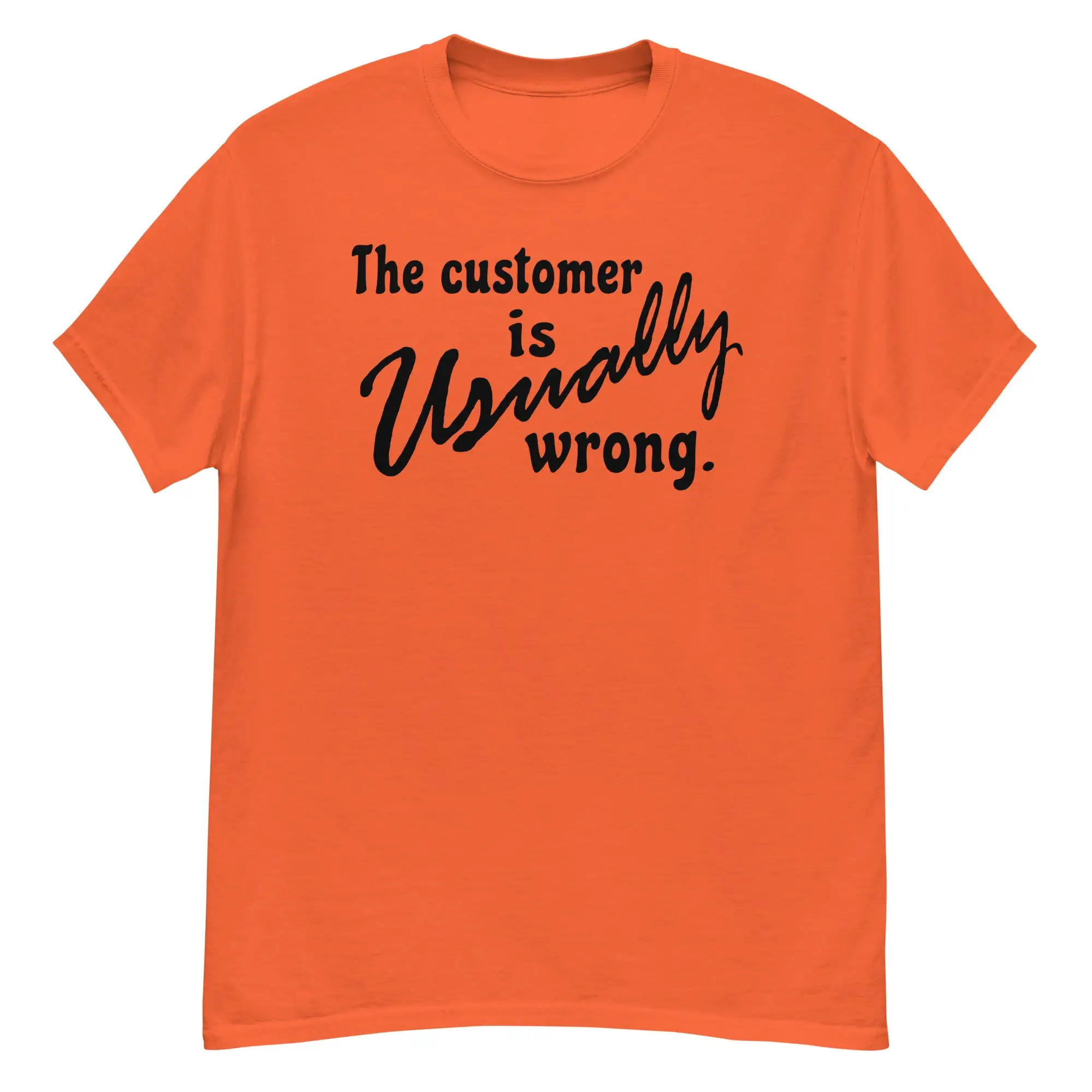 The Customer Is Usually Wrong Meme T Shirt