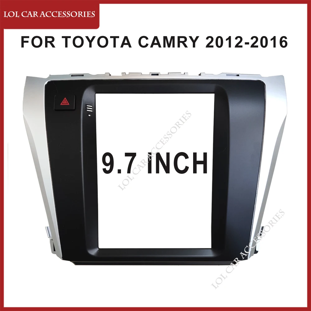 

9.7 Inch For Toyota Camry 2012-2016 Car Radio Android Stereo MP5 GPS Player Casing Frame Fascia 2 Din Head Unit Dash Panel Cover