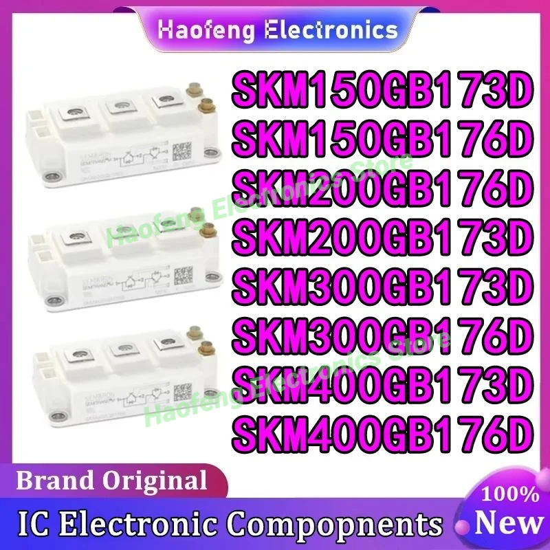 

SKM150GB173D SKM150GB176D SKM200GB176D SKM200GB173D SKM300GB173D SKM300GB176D SKM400GB173D SKM400GB176D NEW AND ORIGINAL MODULE