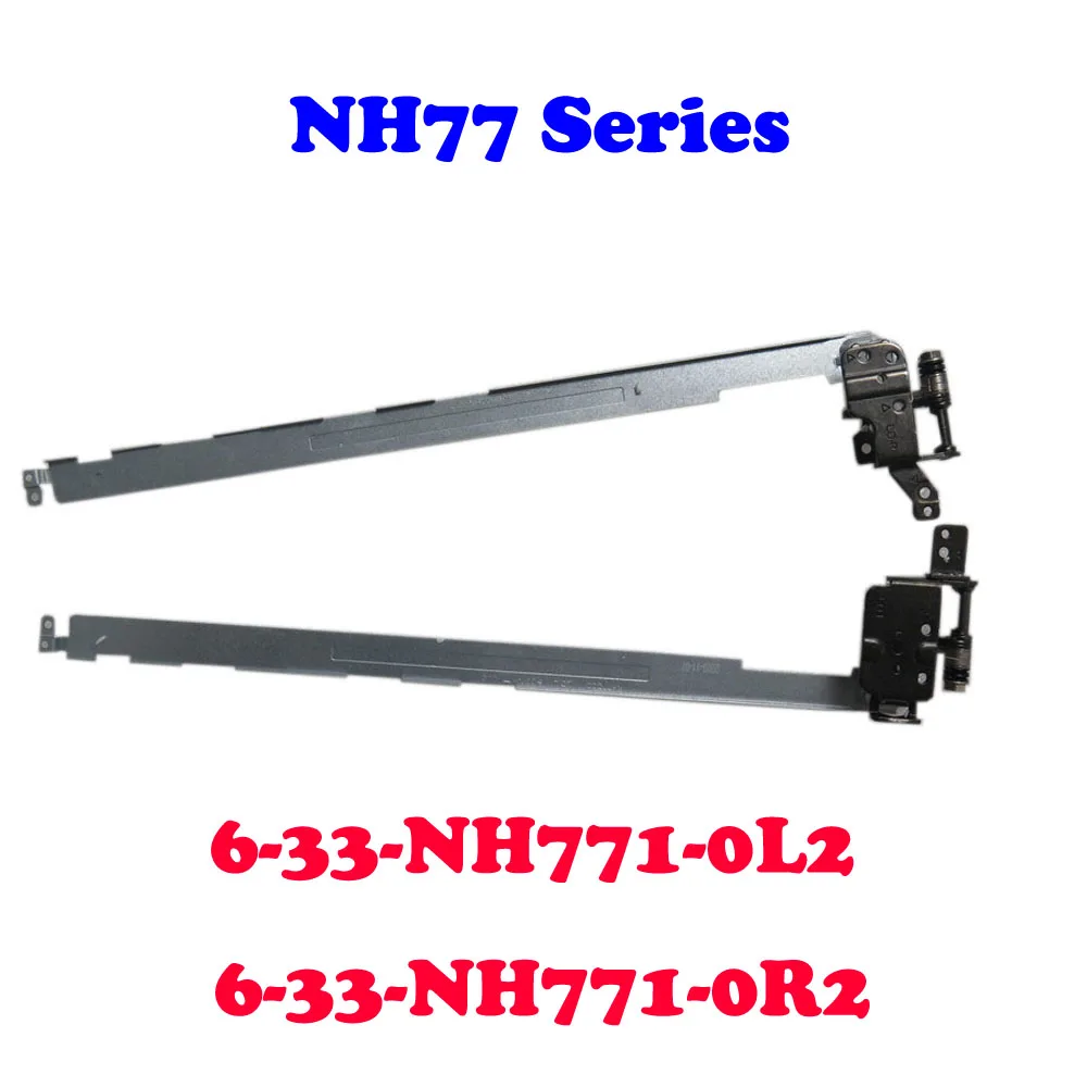 NH77 Hinge For CLEVO NH77DBQ NH77DEQ NH77DCQ NH79DCQ NH77DDW NH77DP NH77DPQ NH79DP/DPQ NH77ERQ/EPY 6-33-NH771-0L2 6-33-NH771-0R2