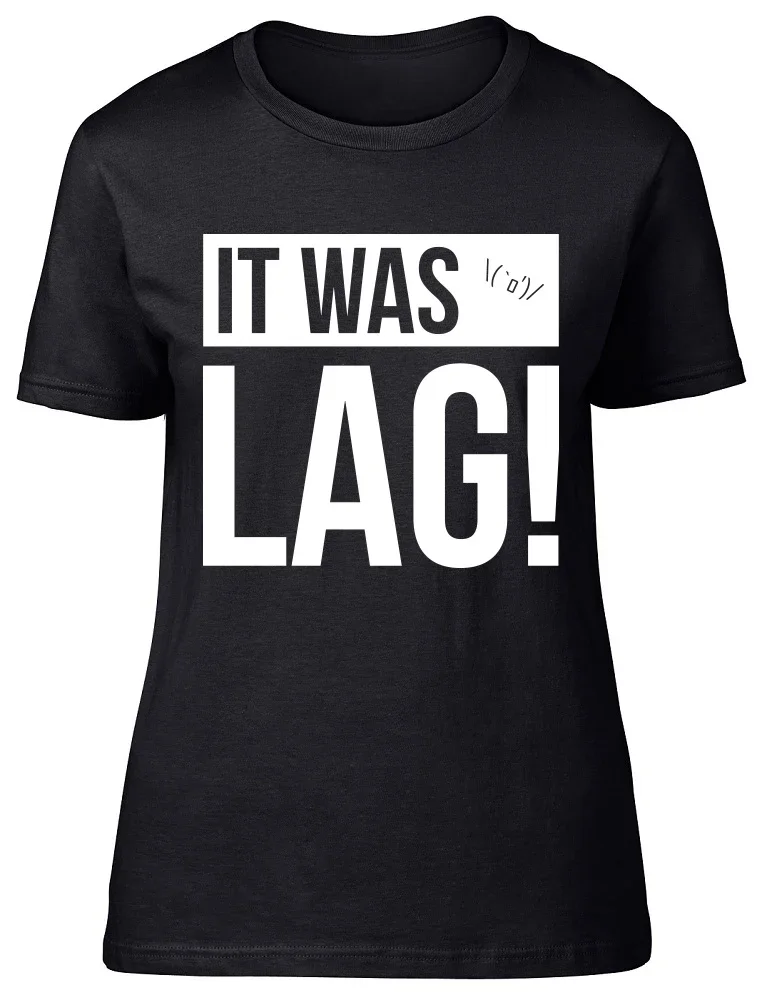 It was Lag Fitted Womens Ladies T Shirt