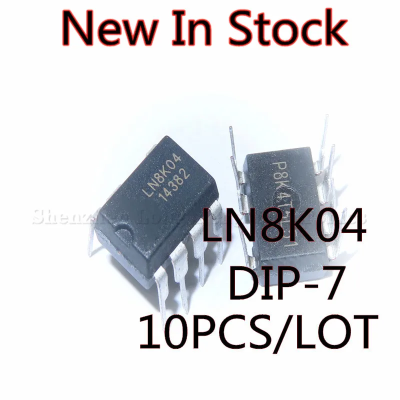 10PCS/LOT LN8K04 DIP-7 power chip New In Stock Original