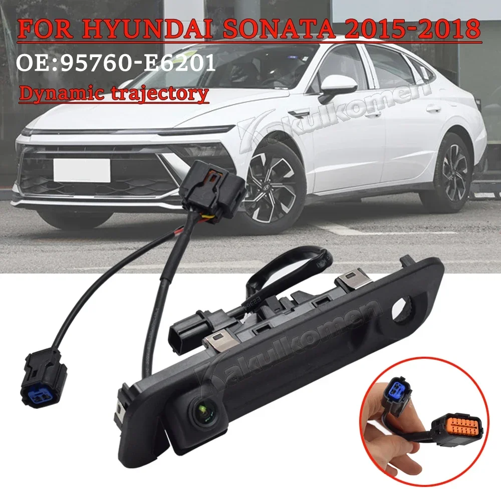 95760-E6201 Reverse Park Assist Rear View Backup Camera 95760-C2101 95760-E6100 95760-C1100 For Hyundai Sonata LF 2015-2018