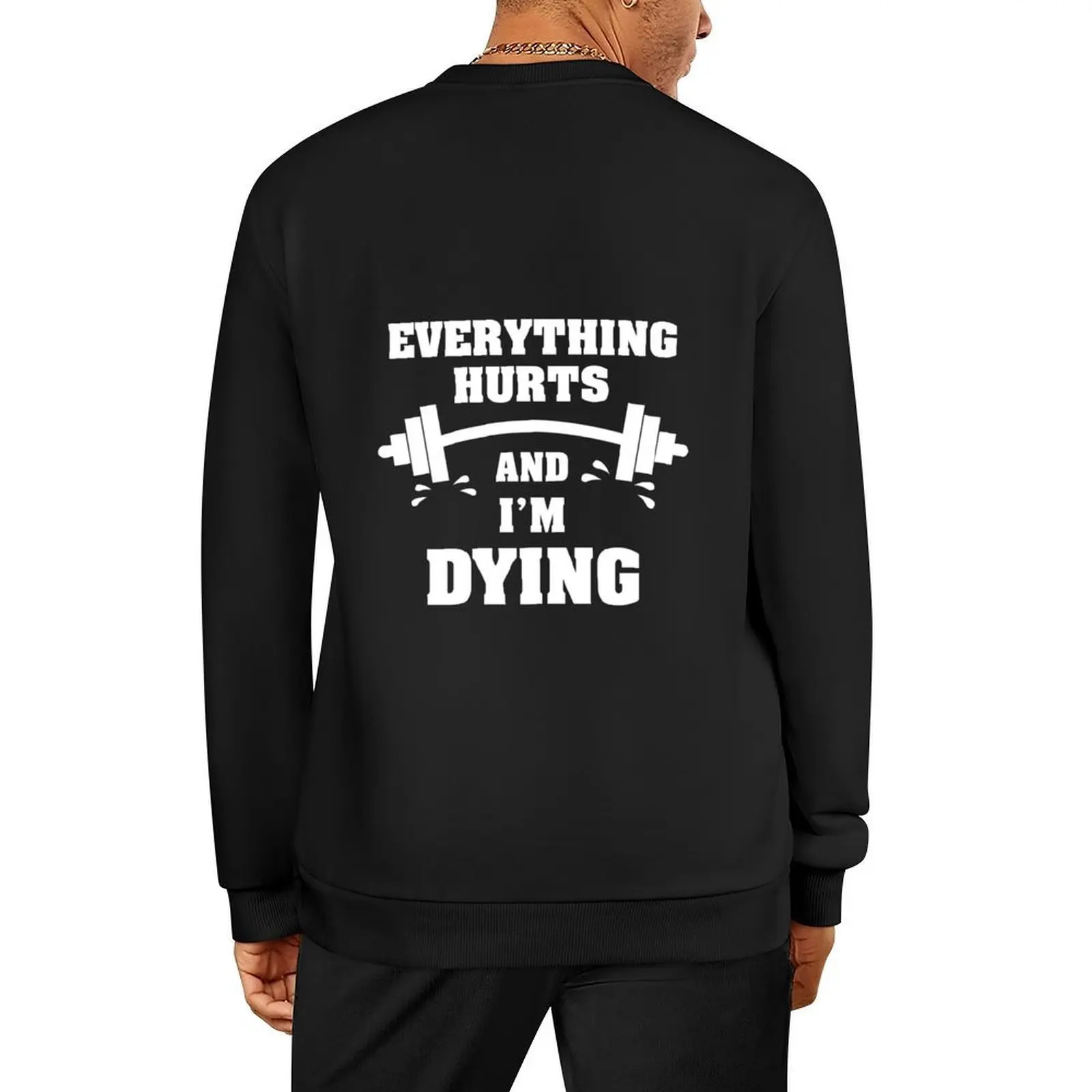 

Everything Hurts and I'm DYING Pullover tracksuit men wear men's winter sweater japanese style sweatshirt