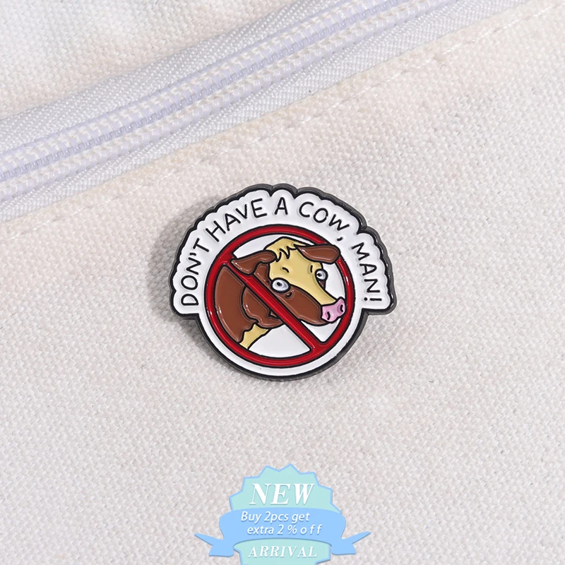 Don'T Have A Cow Man Enamel Pins Do Not Enter Warning Signs Brooches Lapel Badges Humorous Animal Jewelry Gift For Kid Friends