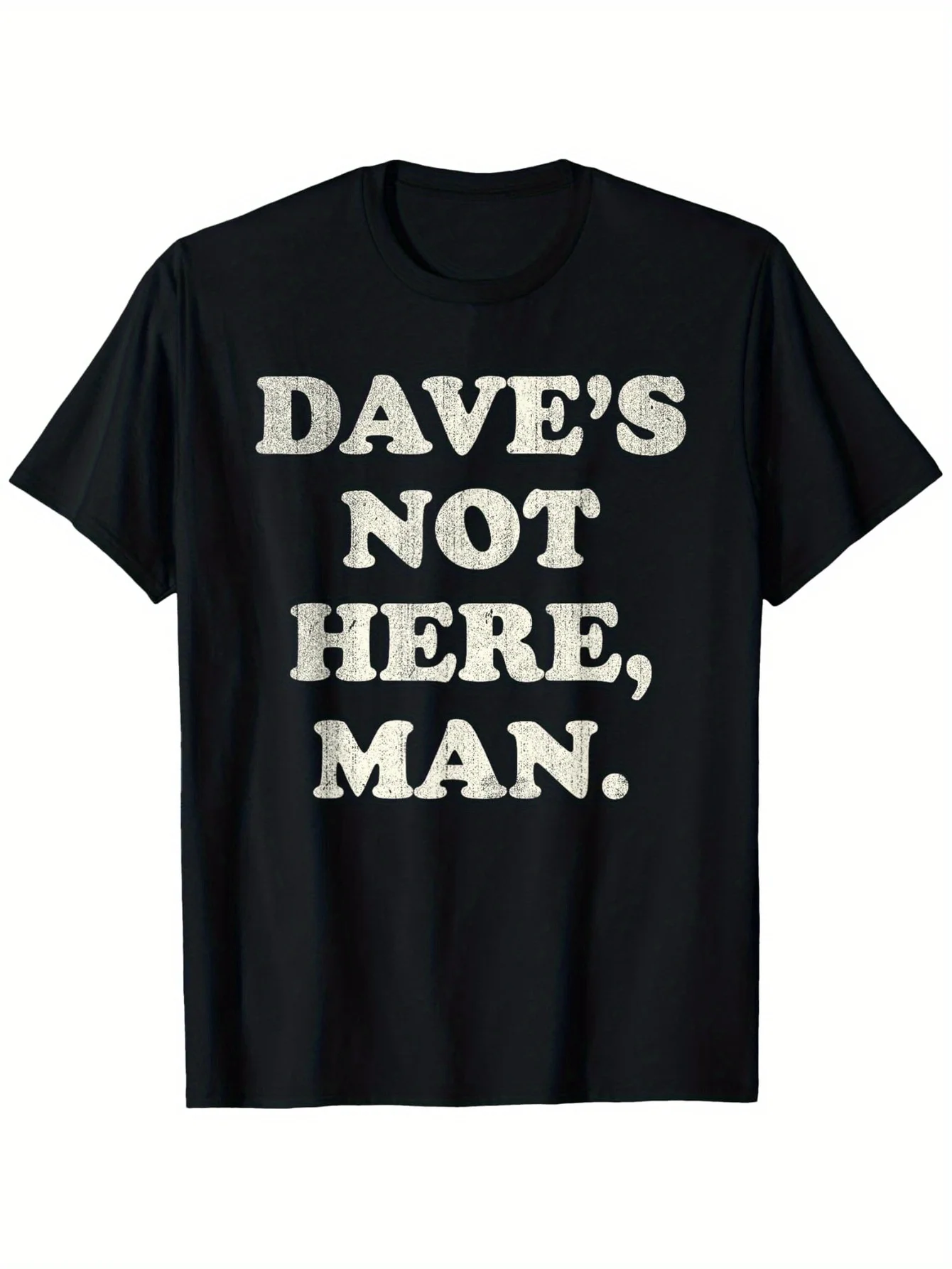 

"Dave's Not Here Man" T-Shirt - 180g Cotton, S-XXXL, Black, Valentine's Day Humor Gift