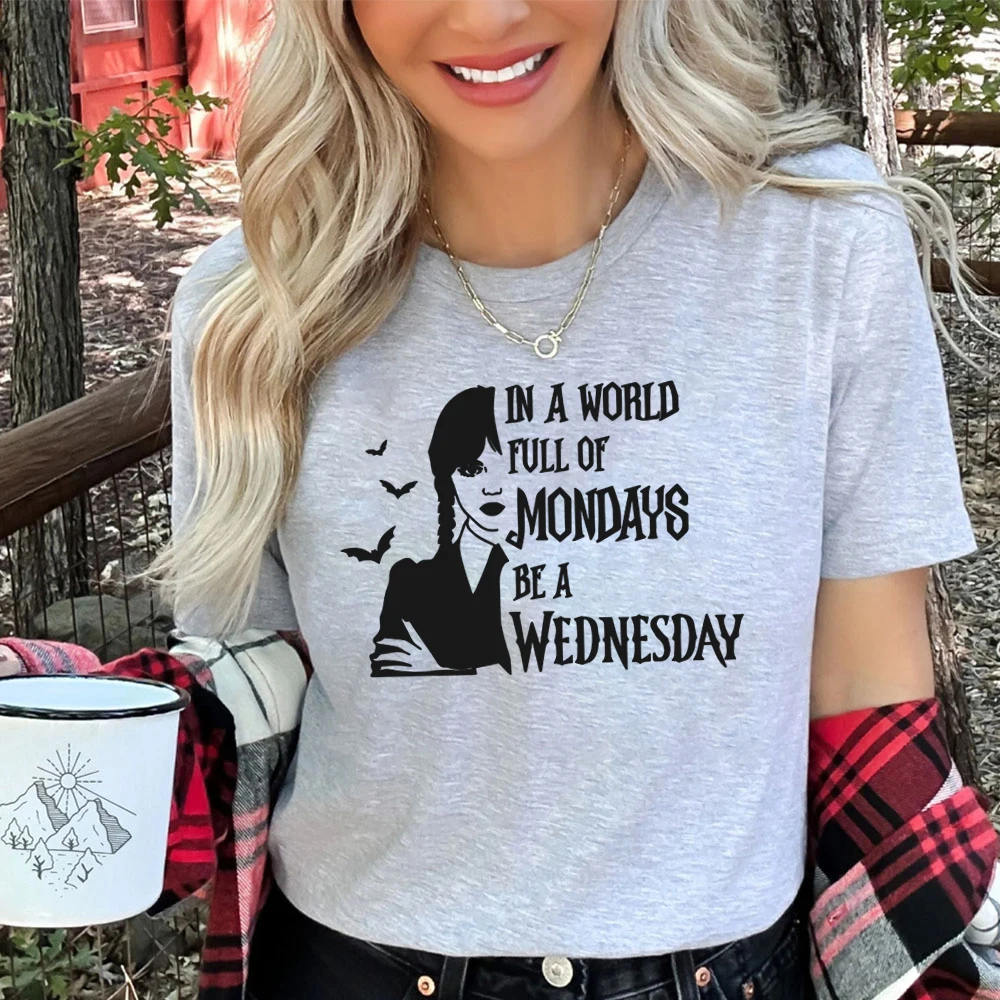 In A World Full of Mondays Be A Wednesday T Shirts Wednesday Addams Family Women Tee Y2k Top Printed Graphic Tees  Women Clothes