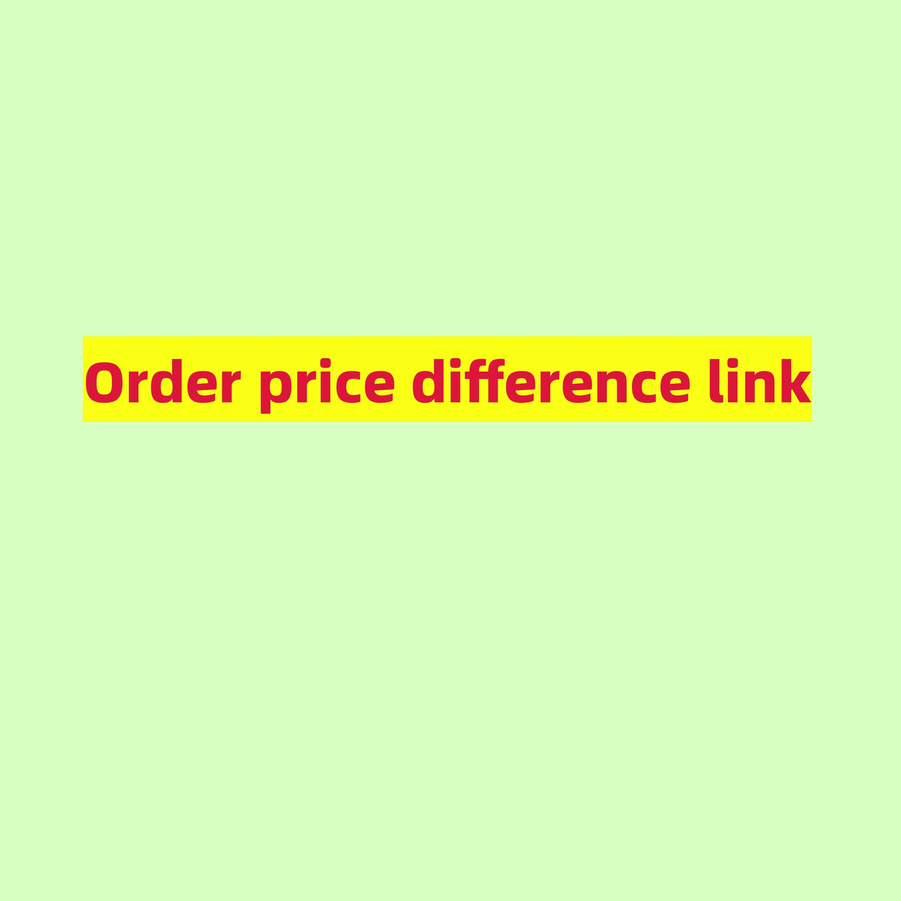 

Additional Pay on Your Order / Price difference compensation link