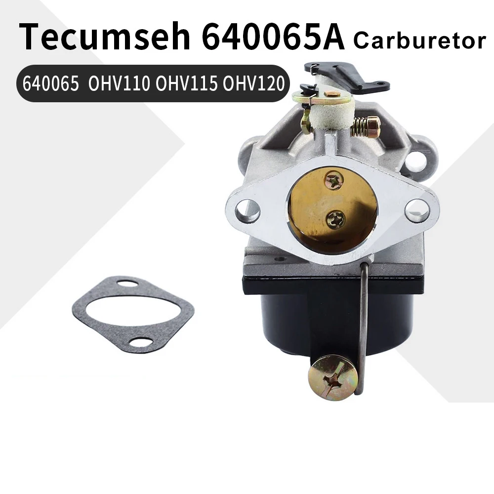 

Carburetor For Tecumseh Replace Part Number 640065/640065A Fits 11/11.5/12 /12.5HP Engine Fits Models OHV110 / OHV115 / OHV120