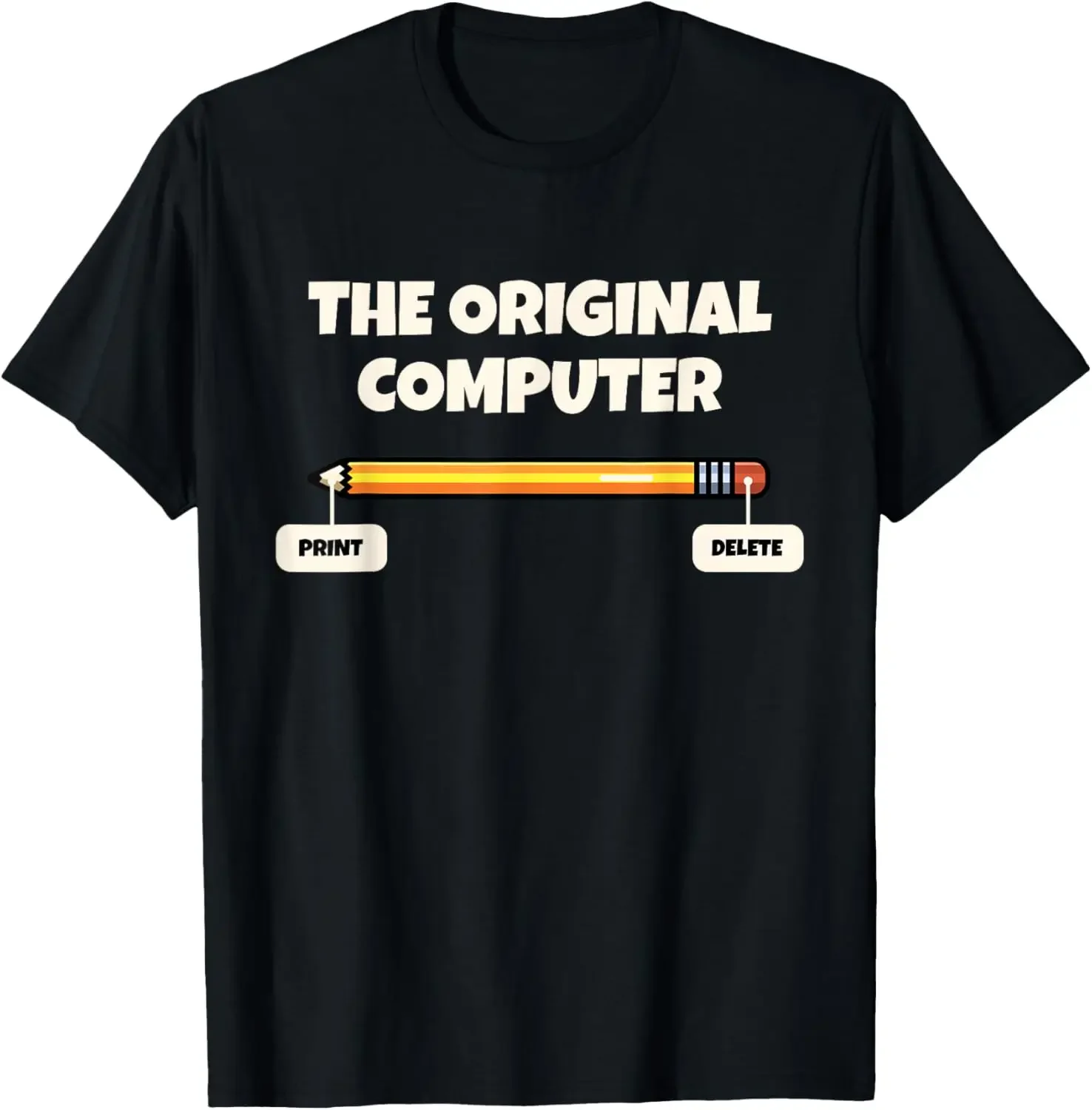 The Original Computer Funny Sarcastic Programmer Pencil Gift T-Shirt Custom Printed Graphic T Shirts Mens Clothing Camiseta