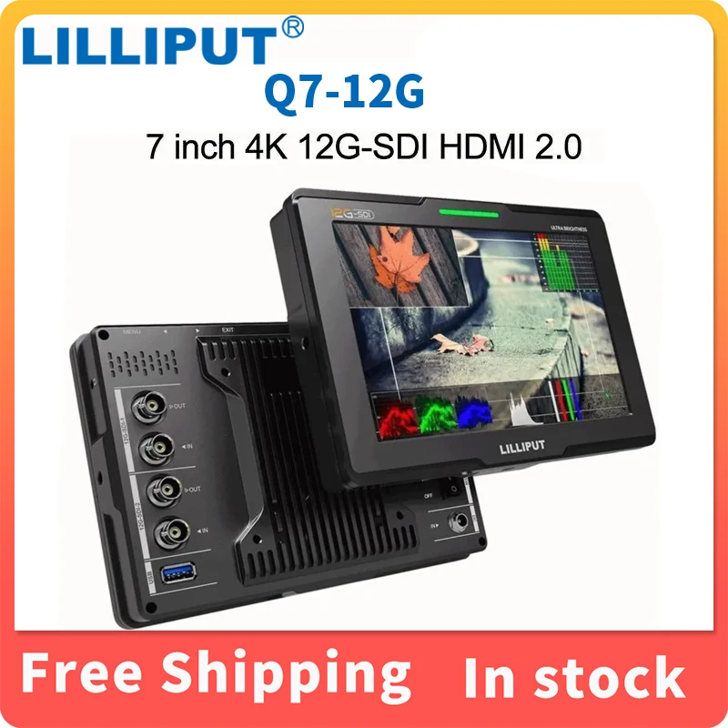 LILLIPUT Q7-12G 7 Inch HDMI 2.0/2×12G-SDI Ultra Brightness On-Camera Monitor For DSLR Camera Video Camera