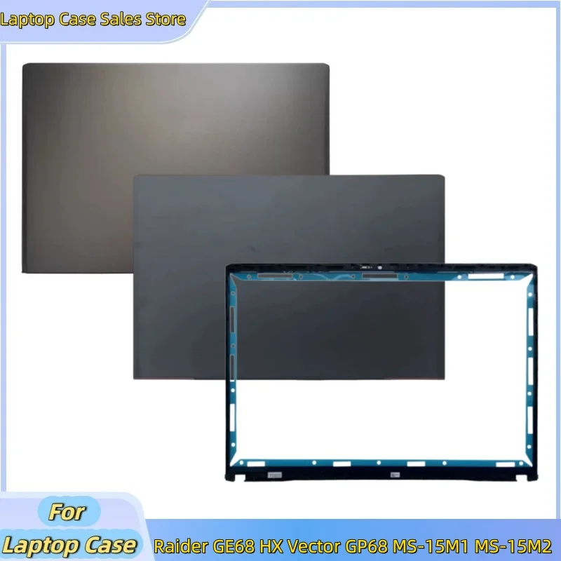 

New laptop For Raider GE68 HX Vector GP68 MS-15M1 MS-15M2 Rear Lid Lcd Back Cover Top Case/LCD Front Bezel