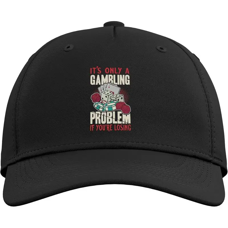 It's Only A Gambling Problem If You're Losing Funny Gambling Adjustable Baseball Hat