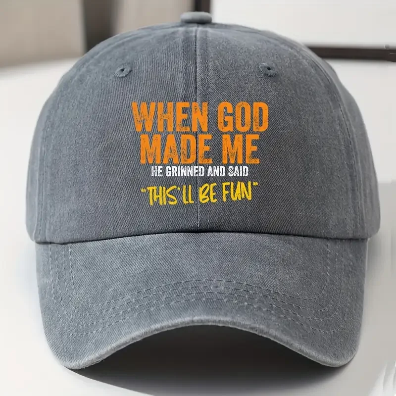 หมวกเบสบอลวินเทจแบบซักทำเก่าพร้อมคำขวัญตลกๆ 'เมื่อพระเจ้าสร้างฉันเขาก็ยิ้มและพูดว่า'นี่จะสนุกนะ' - หมวกสไตล์เรโทร