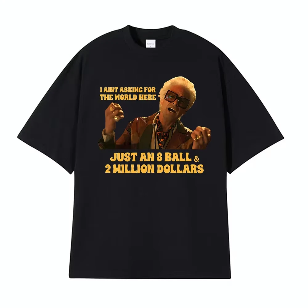 Camiseta divertida unisex vintage holgada de streetwear con la frase 'Baby Billy I'm Just Asking for A 8 Ball and 2 Million Dollars'
